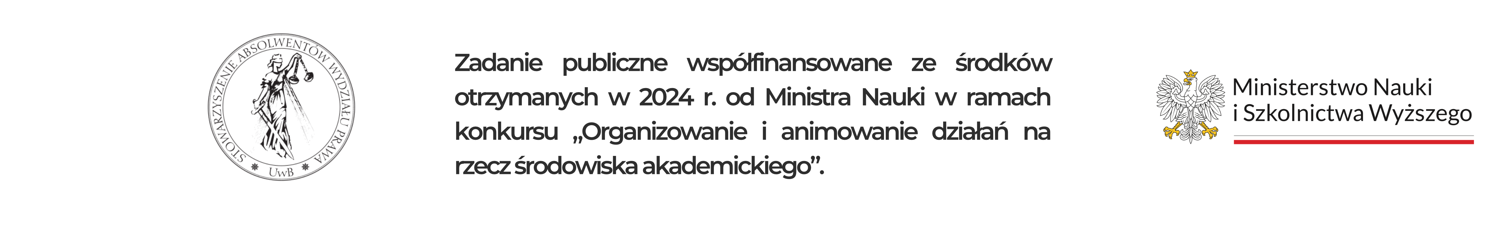 Zadanie publiczne współfinansowane ze środków  otrzymanych w 2024 r. od Ministra Nauki w ramach konkursu "Organizowanie i animowanie działań na rzecz środowiska akademickiego"